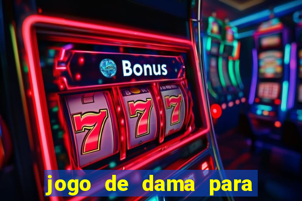 jogo de dama para ganhar dinheiro